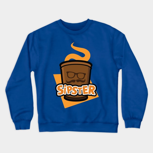 Sipster Crewneck Sweatshirt by serialmonkeykiller